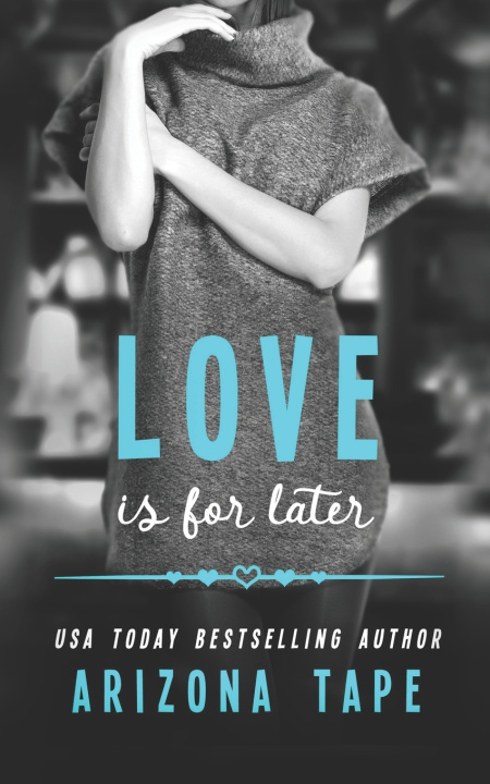Buch Love Is For Later Tape Arizona Tape
