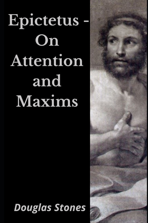Knjiga Epictetus - On Attention and Maxims Stones Douglas Stones