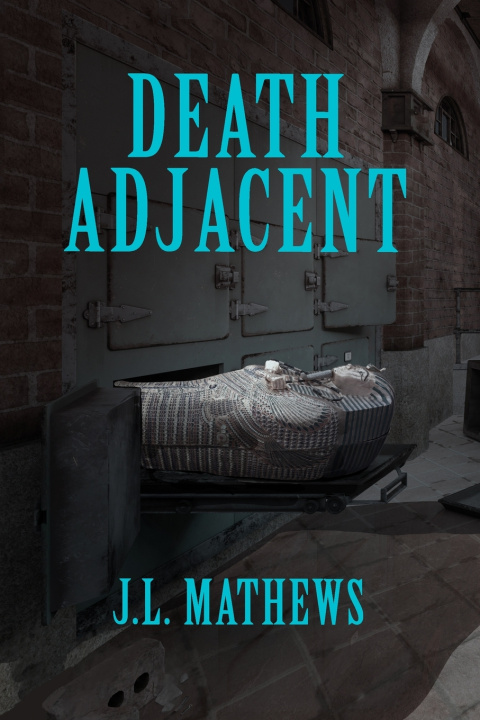 Knjiga Death Adjacent Mathews J L Mathews