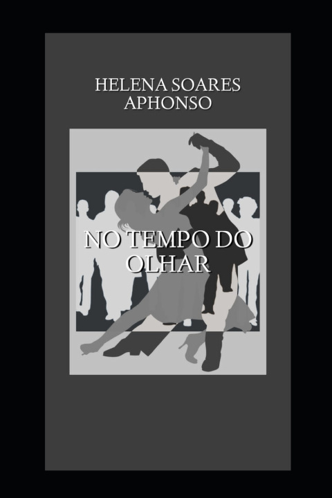 Libro No tempo do olhar Aphonso Helena Soares Aphonso