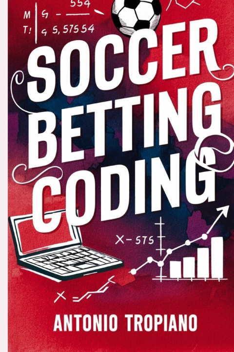 Knjiga Soccer Betting Coding Tropiano Antonio Tropiano