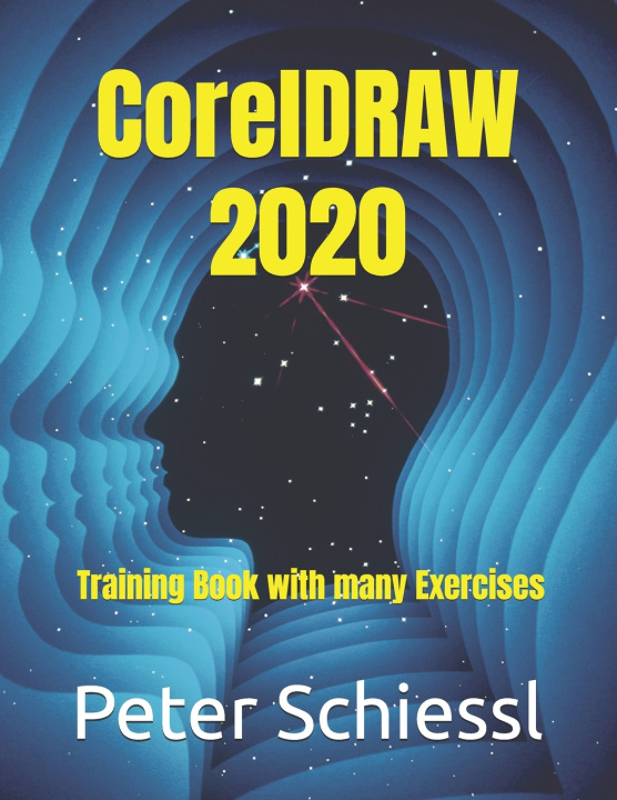 Knjiga CorelDRAW 2020 - Training Book with many Exercises Schiessl Peter Schiessl