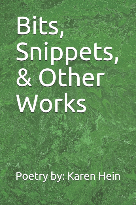 Knjiga Bits, Snippets, & Other Works Hein Karen Hein