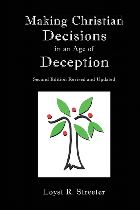 Knjiga Making Christian Decisions in an Age of Deception Streeter Loyst R. Streeter