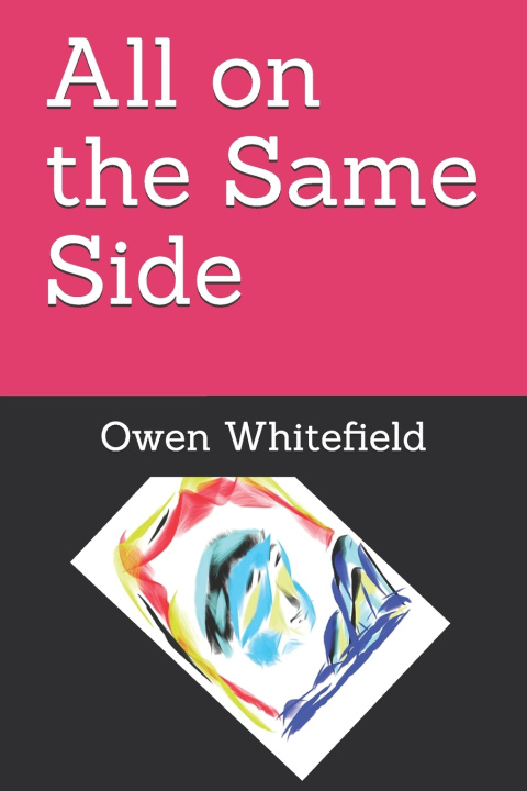 Knjiga All on the Same Side Whitefield Owen Whitefield