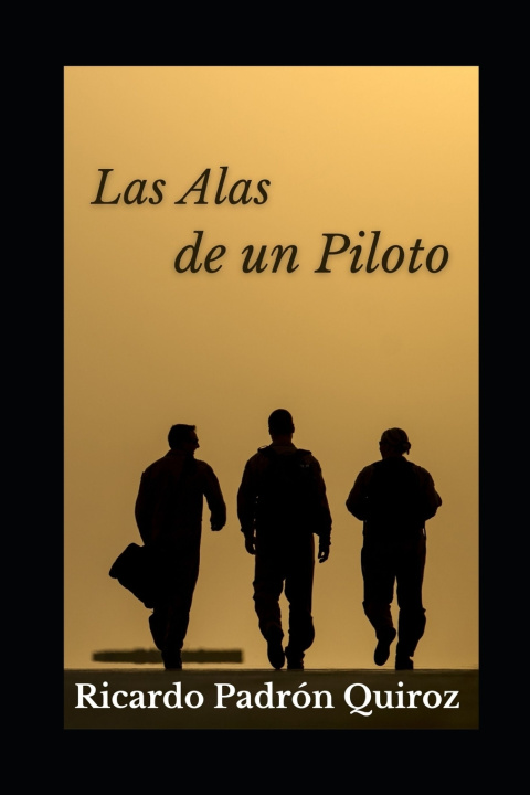 Knjiga Alas de un Piloto Padron Quiroz Ricardo Padron Quiroz