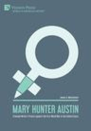 Книга Mary Hunter Austin: A Female Writer's Protest Against the First World War in the United States Jowan A. Mohammed