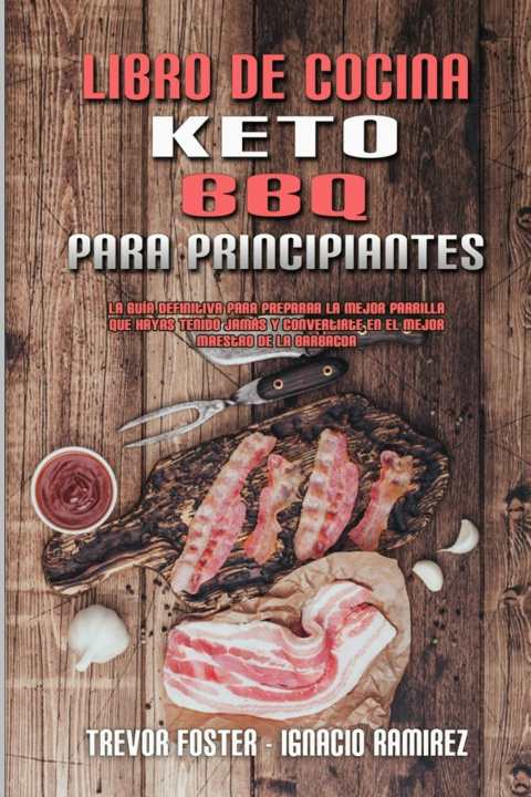 Книга Libro De Cocina Keto BBQ Para Principiantes Ignacio Ramirez