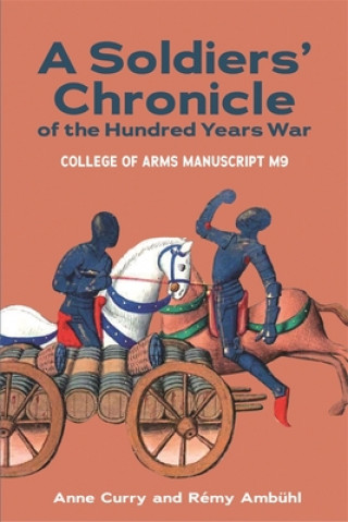 Carte Soldiers' Chronicle of the Hundred Years War Anne Curry