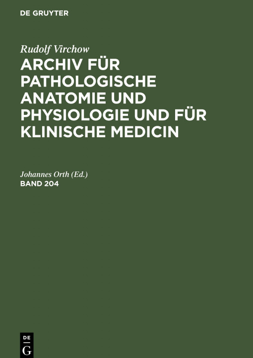 Carte Rudolf Virchow: Archiv Fur Pathologische Anatomie Und Physiologie Und Fur Klinische Medicin. Band 204 