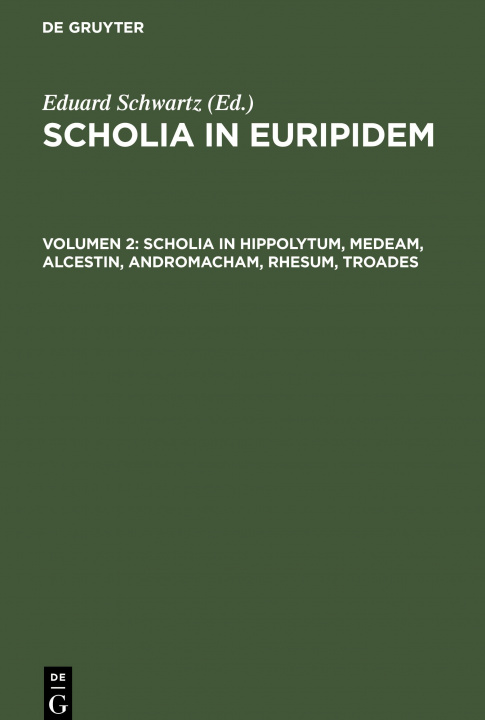 Könyv Scholia in Hippolytum, Medeam, Alcestin, Andromacham, Rhesum, Troades 