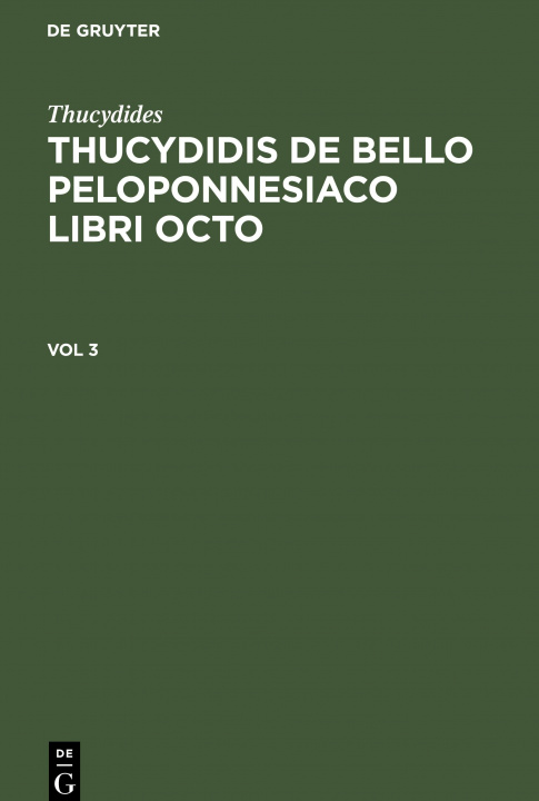 Carte Thucydides: Thucydidis de Bello Peloponnesiaco Libri Octo. Vol 3 