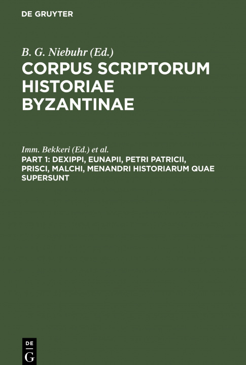 Carte Dexippi, Eunapii, Petri Patricii, Prisci, Malchi, Menandri Historiarum Quae Supersunt 