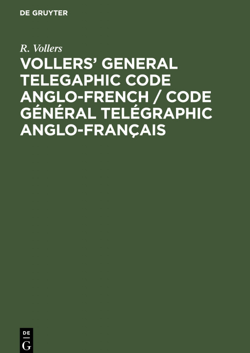 Knjiga Vollers' General Telegaphic Code Anglo-French / Code General Telegraphic Anglo-Francais R. Vollers