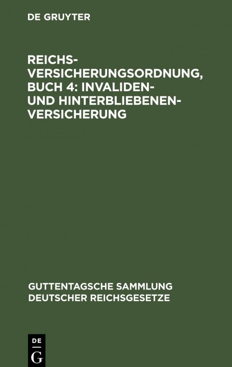 Carte Reichsversicherungsordnung, Buch 4: Invaliden- Und Hinterbliebenen-Versicherung B. Jaup