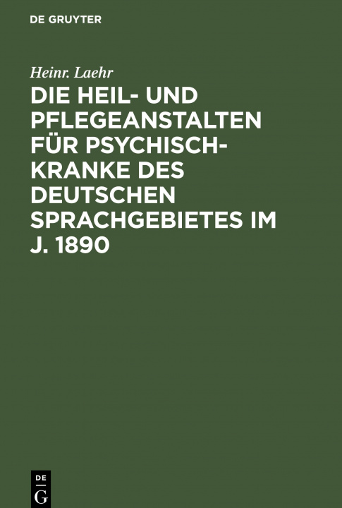 Carte Die Heil- Und Pflegeanstalten Fur Psychisch-Kranke Des Deutschen Sprachgebietes Im J. 1890 