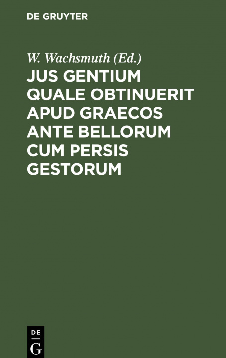 Kniha Jus Gentium Quale Obtinuerit Apud Graecos Ante Bellorum Cum Persis Gestorum 