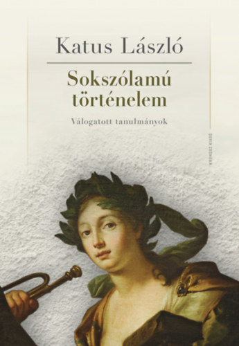 Книга Sokszólamú történelem Katus László