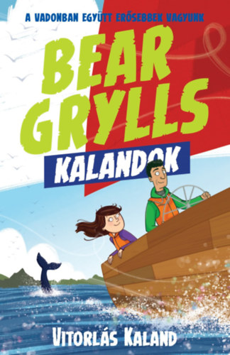 Książka Bear Grylls Kalandok - Vitorlás Kaland Bear Grylls