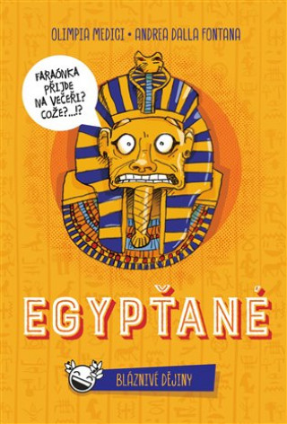 Carte Bláznivé dějiny Egypťané Andrea Dalla Fontana