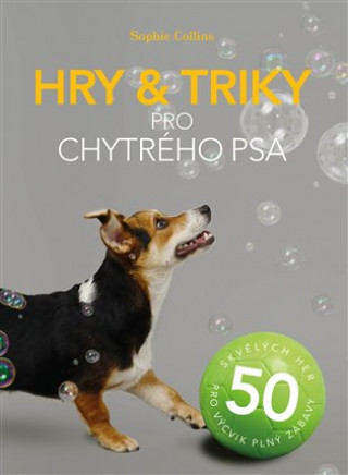 Książka Hry & triky pro chytrého psa Sophie Collins