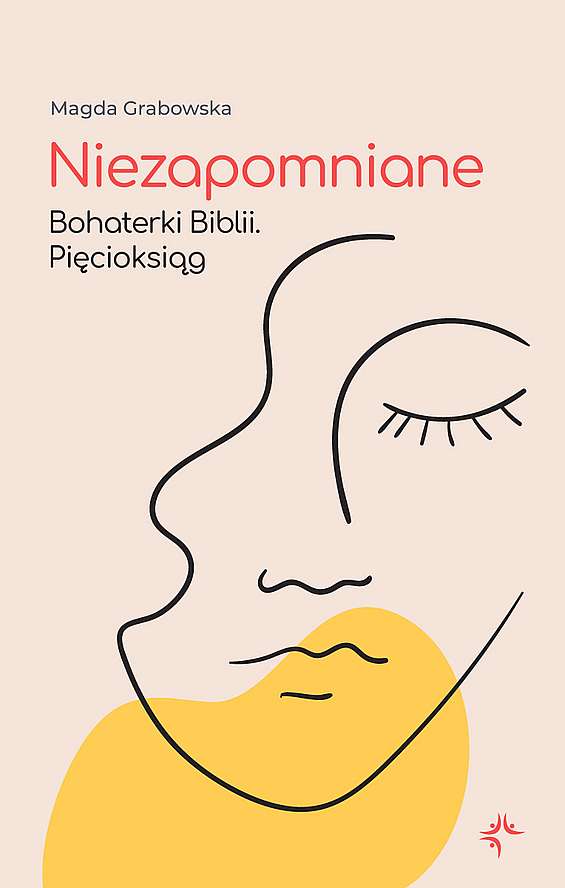 Книга Niezapomniane. Bohaterki Biblii. Pięcioksiąg Magda Grabowska