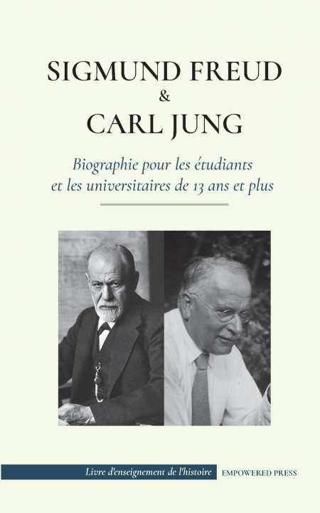 Kniha Sigmund Freud et Carl Jung - Biographie pour les etudiants et les universitaires de 13 ans et plus Egoid James Gustav