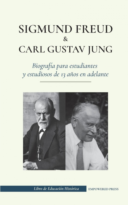 Könyv Sigmund Freud y Carl Gustav Jung - Biografia para estudiantes y estudiosos de 13 anos en adelante Egoid James Gustav