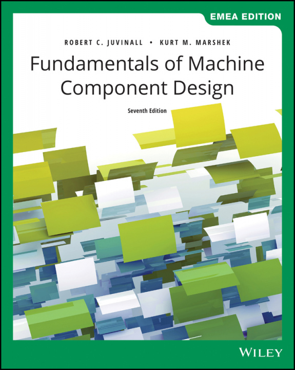 Kniha Fundamentals of Machine Component Design Robert C. Juvinall