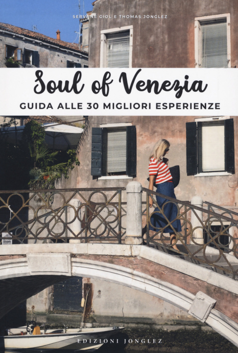 Kniha Soul of Venezia. Guida alle 30 migliori esperienze Thomas Jonglez