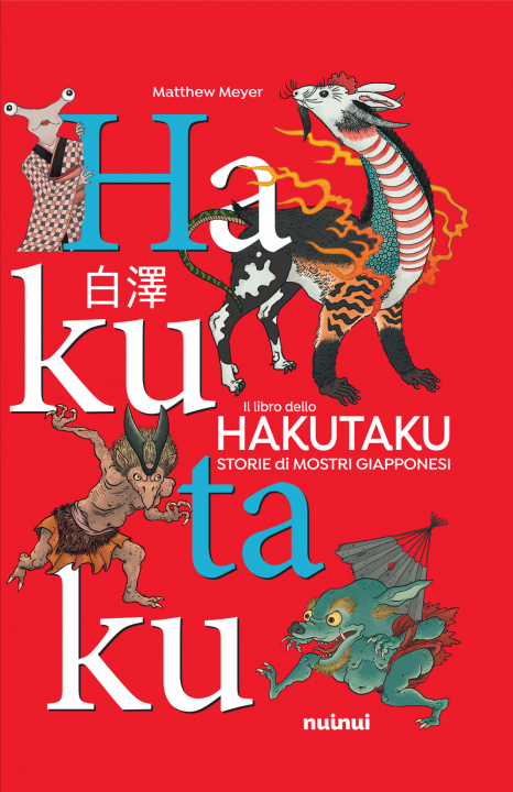 Kniha libro dello Hakutaku. Storie di mostri giapponesi Matthew Meyer