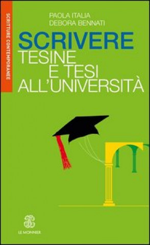 Könyv Scrivere tesine e tesi all'Università Debora Bennati