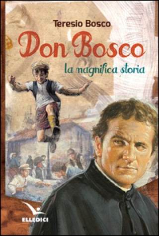 Kniha Don Bosco. La magnifica storia Teresio Bosco