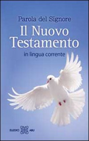 Könyv Parola del Signore. Il Nuovo Testamento. In lingua corrente 