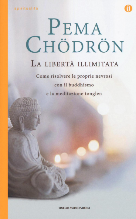 Book libertà illimitata. Come risolvere le proprie nevrosi con il buddhismo e la meditazione del tonglen Pema Chödrön