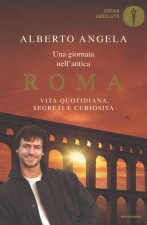 Könyv giornata nell'antica Roma. Vita quotidiana, segreti e curiosità Alberto Angela