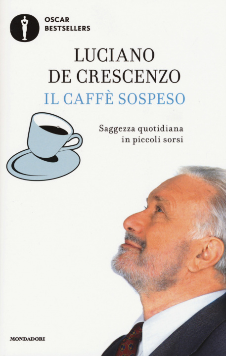 Книга caffè sospeso. Saggezza quotidiana in piccoli sorsi Luciano De Crescenzo