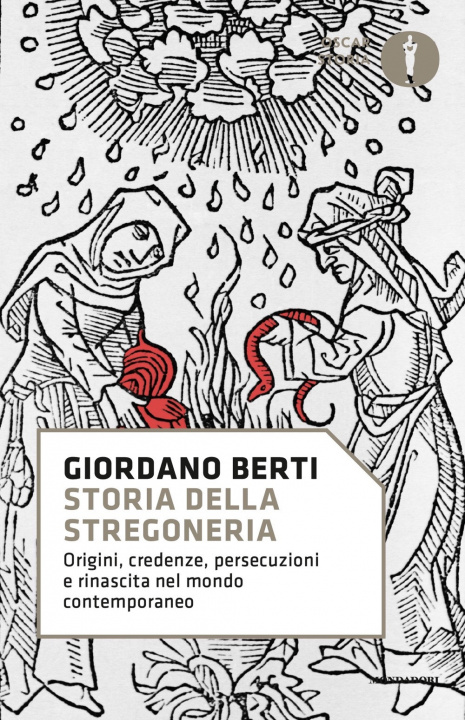 Kniha Storia della stregoneria. Origini, credenze, persecuzioni e rinascita nel mondo contemporaneo Giordano Berti