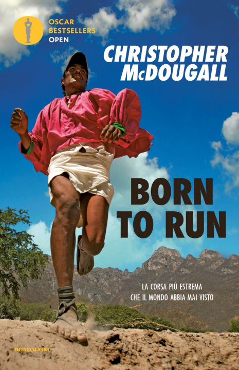 Book Born to run. Un gruppo di superatleti, una tribù nascosta e la corsa più estrema che il mondo abbia visto Christopher McDougall