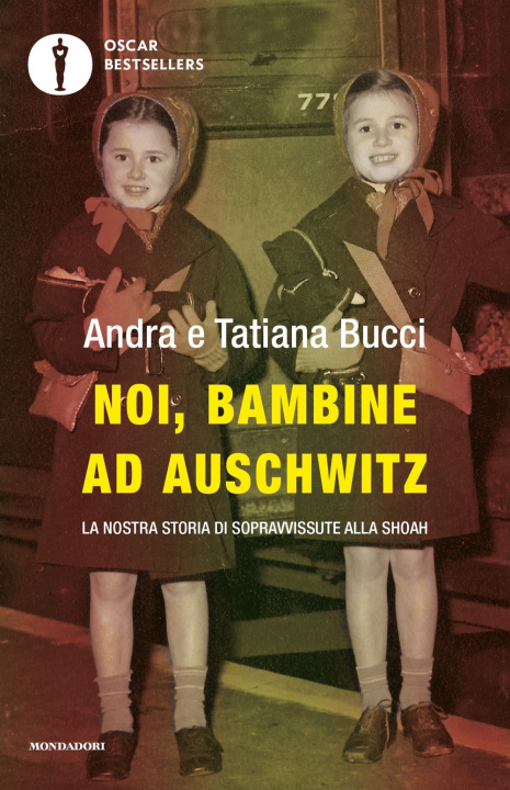 Book Noi, bambine ad Auschwitz. La nostra storia di sopravvissute alla Shoah Andra Bucci