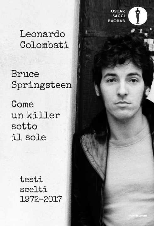 Kniha Bruce Springsteen. Come un killer sotto il sole. Testi scelti (1972-2017). Testo inglese a fronte 