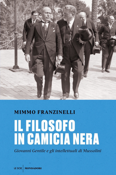 Kniha filosofo in camicia nera. Giovanni Gentile e gli intellettuali di Mussolini Mimmo Franzinelli