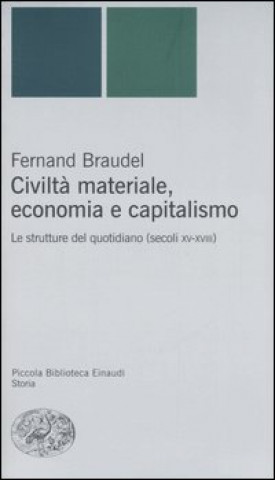 Kniha Civiltà materiale, economia e capitalismo. Le strutture del quotidiano (secoli XV-XVIII) Fernand Braudel