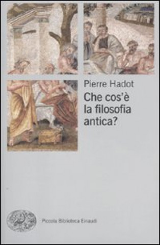 Kniha Che cos'è la filosofia antica Pierre Hadot