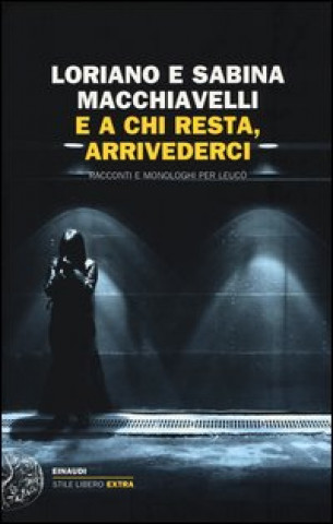 Kniha E a chi resta, arrivederci. Racconti e monologhi per Leucò Loriano Macchiavelli