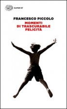 Könyv Momenti di trascurabile felicita Francesco Piccolo