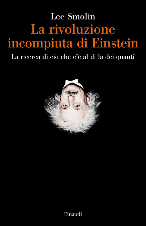 Kniha rivoluzione incompiuta di Einstein. La ricerca di ciò che c'è al di là dei quanti Lee Smolin