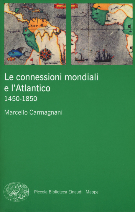Könyv connessioni mondiali e l'Atlantico 1450-1850 Marcello Carmagnani