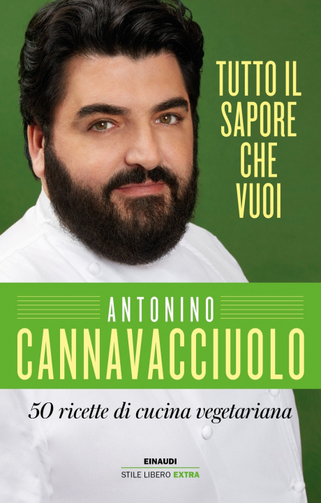 Könyv Tutto il sapore che vuoi. 50 ricette di cucina vegetariana Antonino Cannavacciuolo