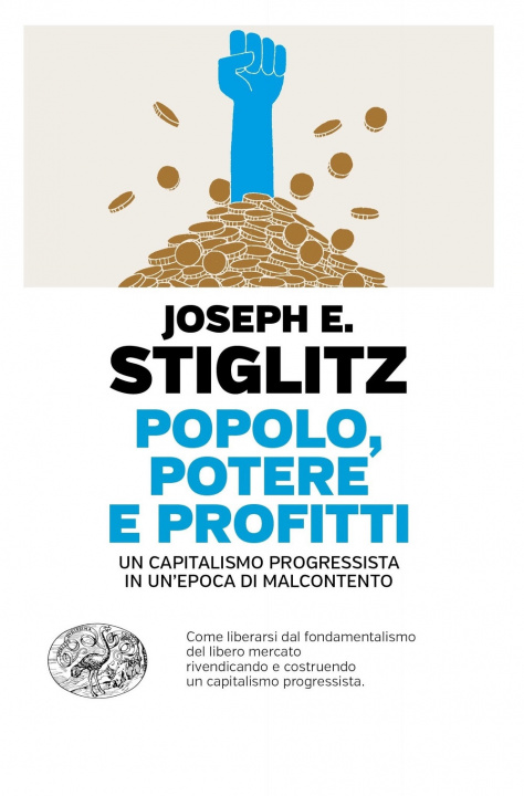 Kniha Popolo, potere e profitti. Un capitalismo progressista in un'epoca di malcontento Joseph E. Stiglitz